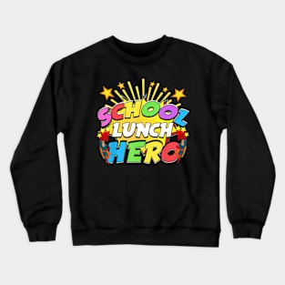 Lunch Hero Squad A Food Hearts School Lunch Hero Crewneck Sweatshirt